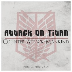 Counter Attack-Mankind (From "Attack on Titan")