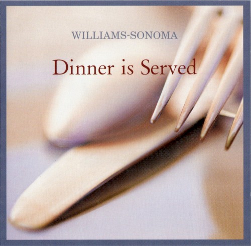 Williams-Sonoma: Dinner Is Served