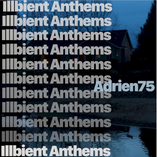Illbient Anthems