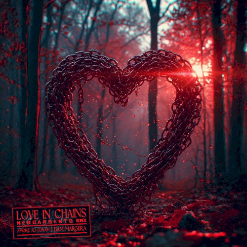 Love in Chains (NeroArgento remix)