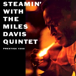 Steamin’ With the Miles Davis Quintet