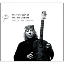 The Very Best of Peter Green Splinter Group