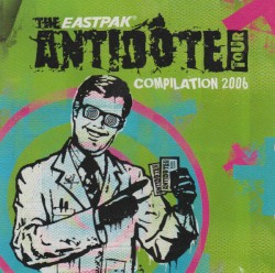 The Eastpack Antidote Tour Compilation 2006