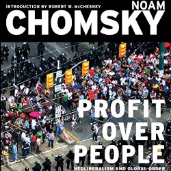 Profit Over People: Neoliberalism and Global Order