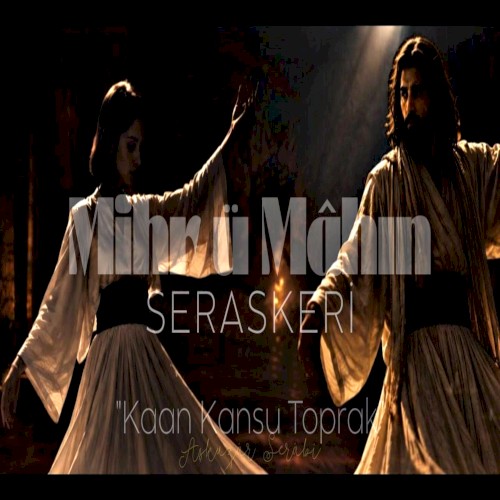 Mihr ü Mâhın Seraskeri
