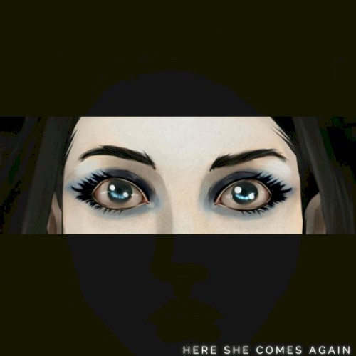 Here She Comes Again