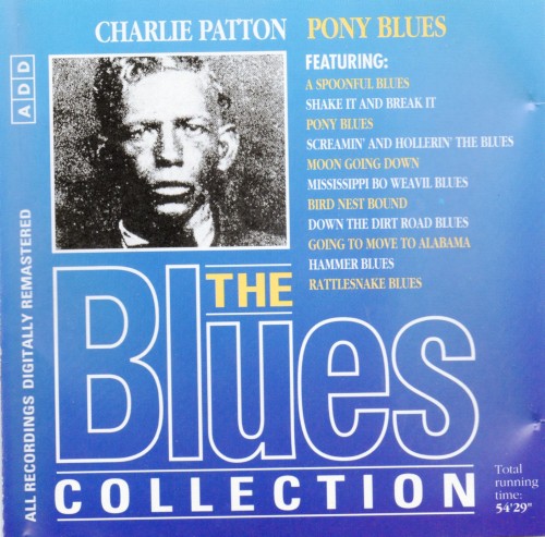 The Blues Collection: Charlie Patton, Pony Blues