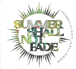 Summer Shall Not Fade: Live at Loreley