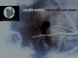¿Quién Sabrá? (Héroe del cero)