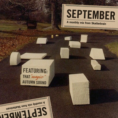 September: A Monthly Mix From Skatterbrain