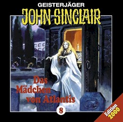 Geisterjäger John Sinclair Folge 008: Das Mädchen von Atlantis (1/2)