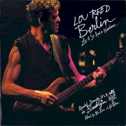 Berlin: Live at St Ann's Warehouse