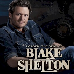 Loaded: The Best of Blake Shelton