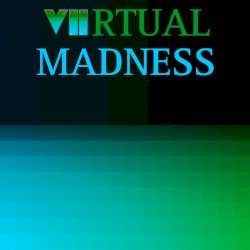VIIRTUAL MADNESS
