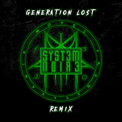 Generation Lost (System Noire Remix)