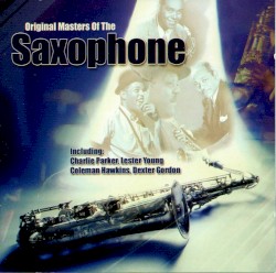 Original Masters of the Saxophone