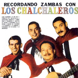 Recordando zambas con los Chalchaleros
