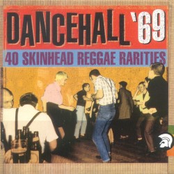 Dancehall '69: 40 Skinhead Reggae Rarities