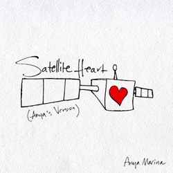 Satellite Heart (Anya’s Version)