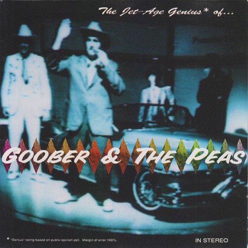 The Jet-Age Genius* of Goober & the Peas