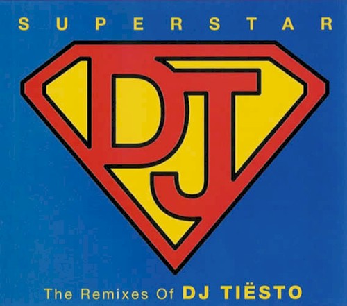 Superstar DJ: The Remixes of DJ Tiësto
