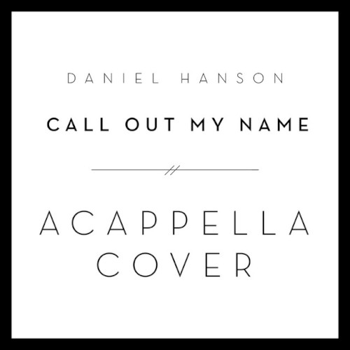 Call Out My Name (A Cappella Cover)