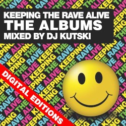 Keeping the Rave Alive: The Albums