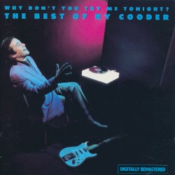 Why Don't You Try Me Tonight: The Best of Ry Cooder