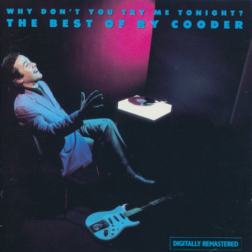 Why Don't You Try Me Tonight: The Best of Ry Cooder