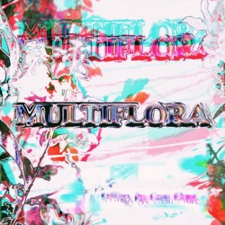 “Multiflora Trilogy” The Soundtrack
