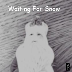 Waiting for Snow
