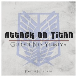 Guren No Yumiya (From "Attack on Titan")
