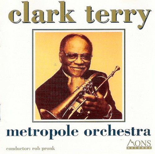 Clark Terry – Metropole Orchestra