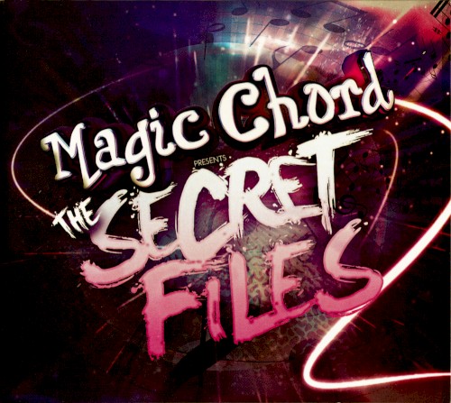 Magic Chord Presents... The Secret Files