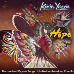 Hope: Harmonized Peyote Songs of the Native American Church