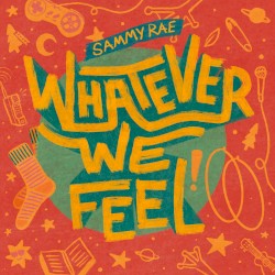 Whatever We Feel