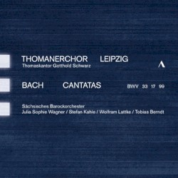 J.S. Bach: Cantatas, BWV 33, 17 & 99