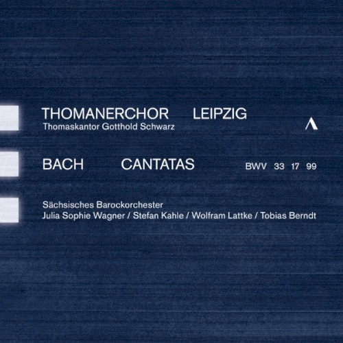 J.S. Bach: Cantatas, BWV 33, 17 & 99