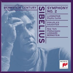 Bernstein Century: Symphony No. 2 / Luonnotar / Pohjola's Daughter