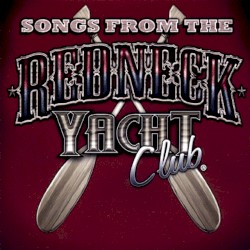 Songs From the Redneck Yacht Club