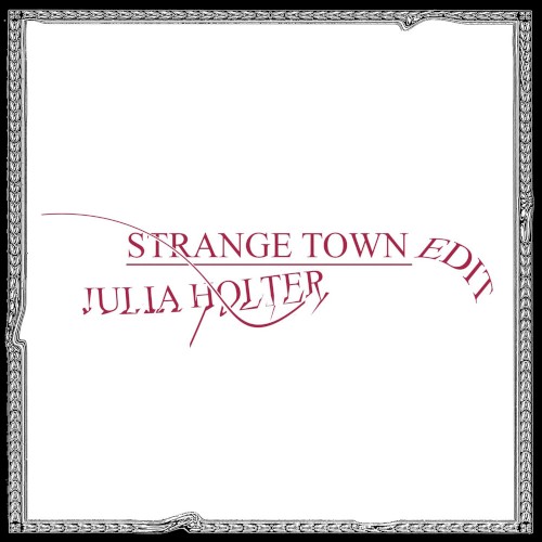 Strange Town (Julia Holter edit)