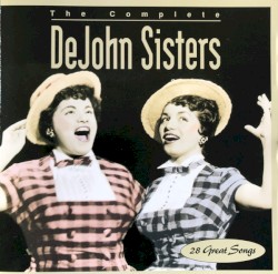 The Complete DeJohn Sisters