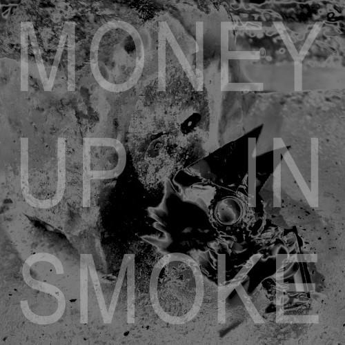 Money Up in Smoke