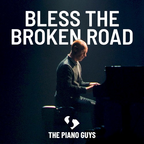Bless the Broken Road