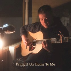 Bring It on Home to Me