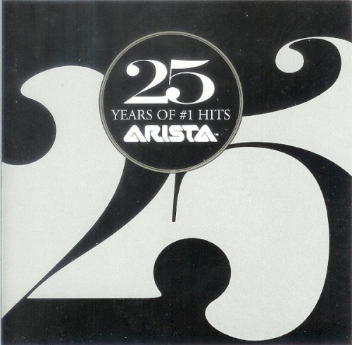 25 Years of #1 Hits: Arista Records Anniversary Celebration