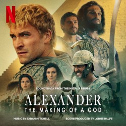 Alexander: The Making of a God (Soundtrack from the Netflix Series)