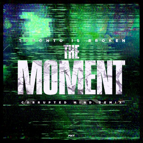 The Moment (Corrupted Mind remix)
