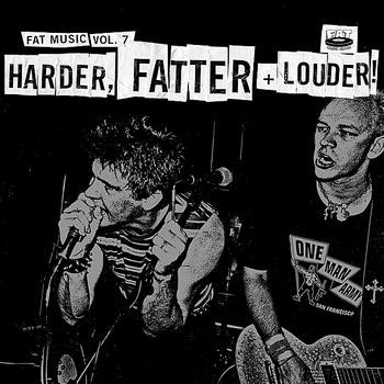 Fat Music, Volume 7: Harder, Fatter + Louder!