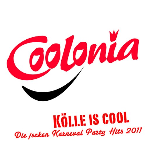 Coolonia - Kölle is Cool Die jecken Karneval Party Hits 2011